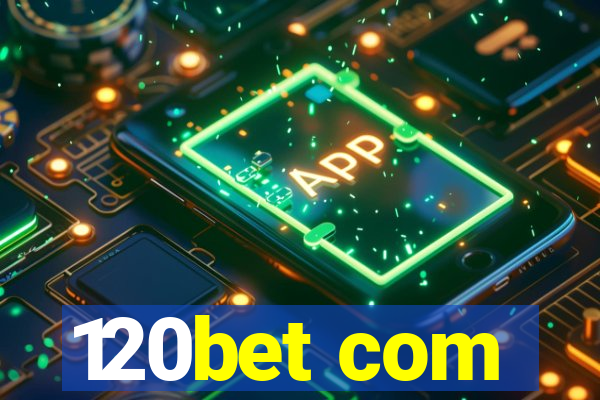 120bet com